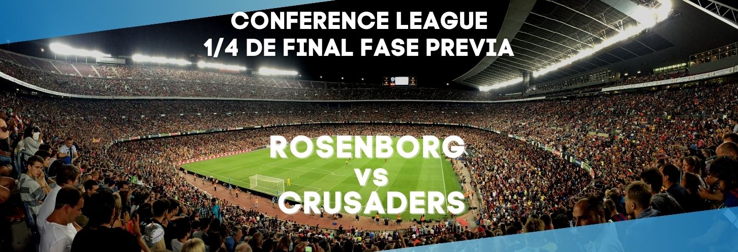 Nos la jugamos con los goles en el Rosenborg-Crusaders de la Conference League