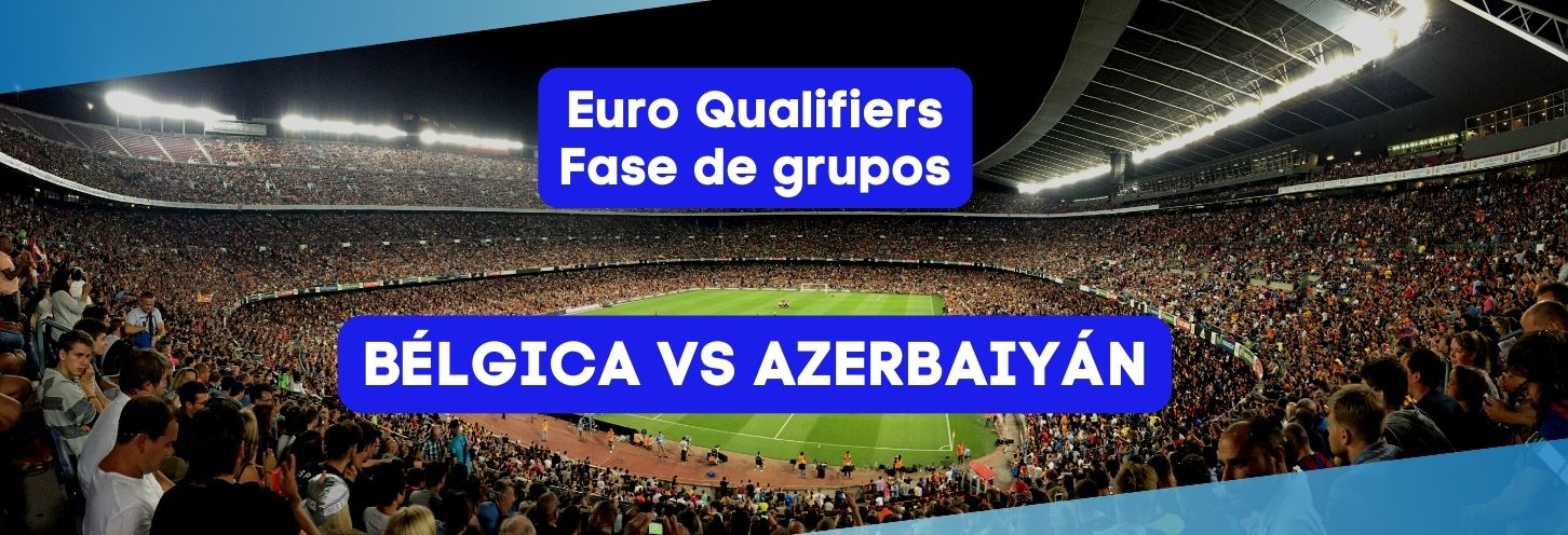 Bélgica vs Azerbaiyán