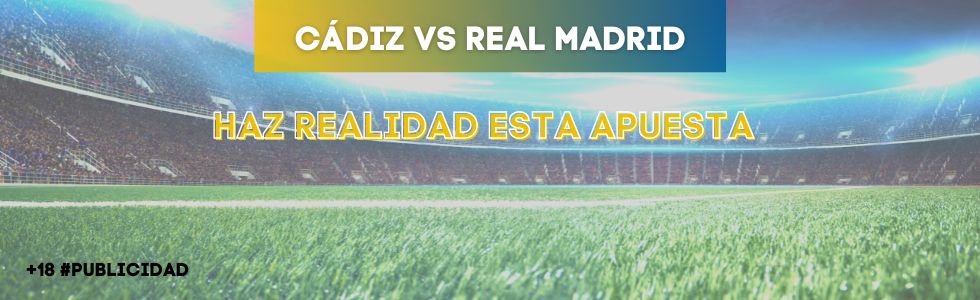 Cádiz vs Real Madrid