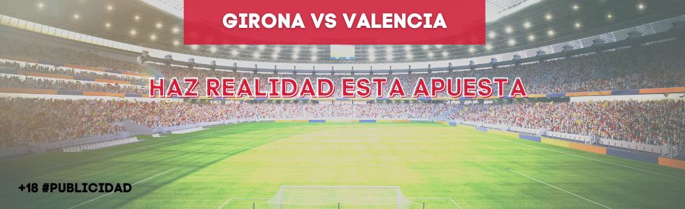 Girona vs Valencia