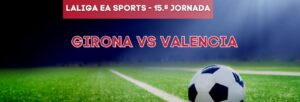 Girona vs Valencia