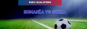 Rumanía vs Suiza