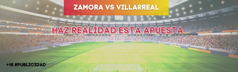 Zamora vs Villarreal