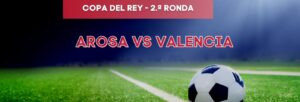 Arosa vs Valencia