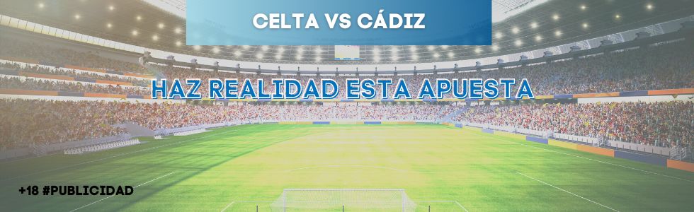 Celta vs Cádiz