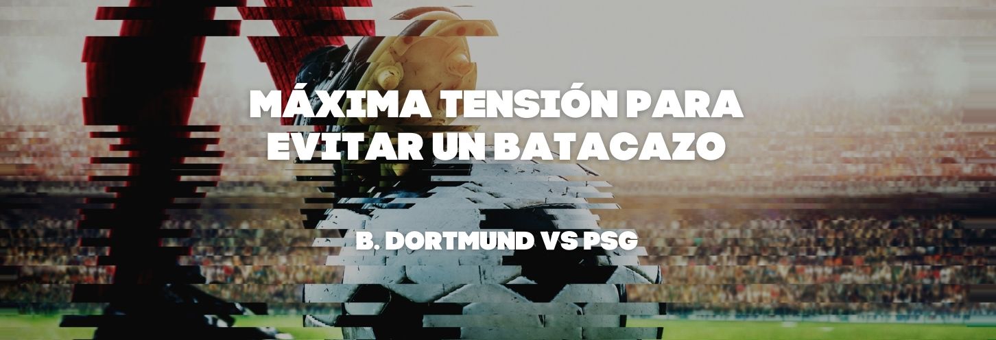 B. Dortmund-PSG: Las mejores cuotas antes de empezar un partido impredecible