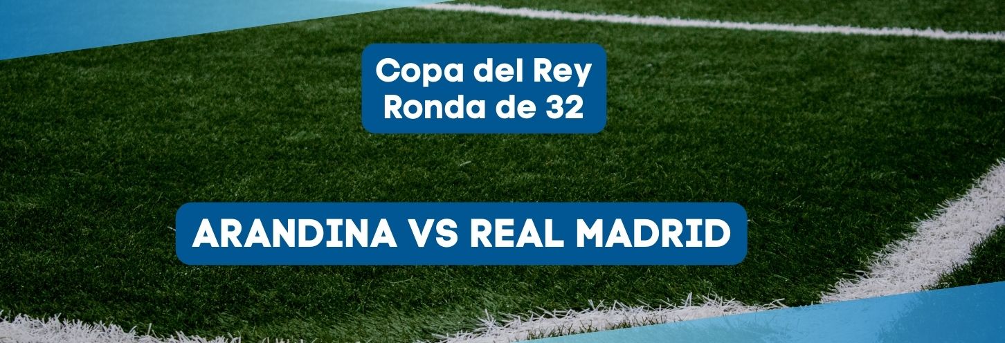 Arandina vs Real Madrid