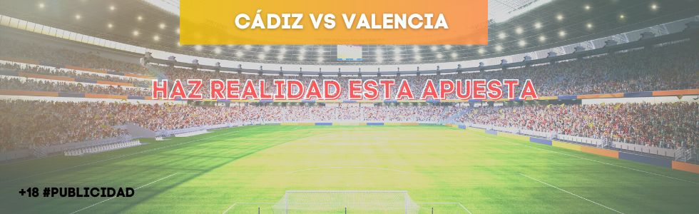 Cádiz vs Valencia