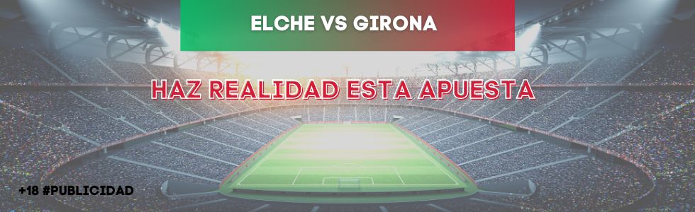 Elche vs Girona