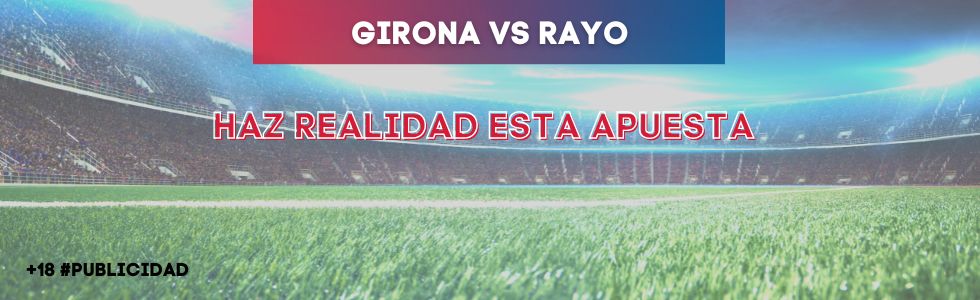 Girona vs Rayo