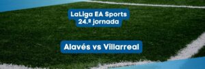 Alavés vs Villarreal