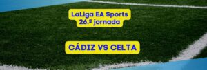 Cádiz vs Celta