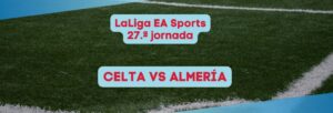 Celta vs Almería