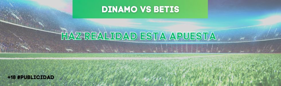 Dinamo vs Betis
