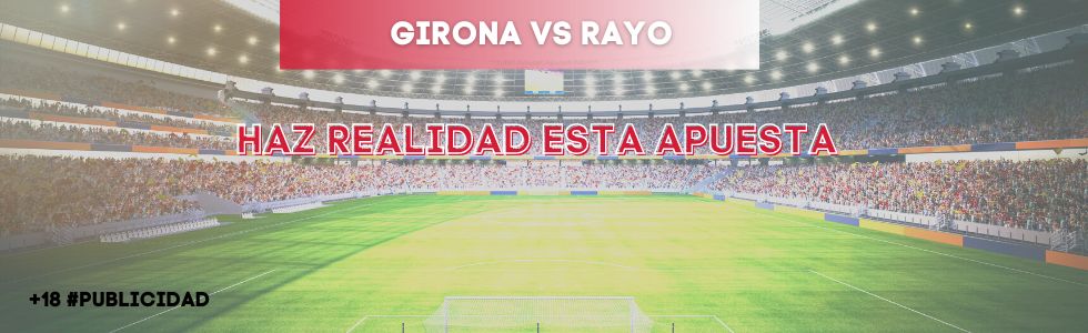 Girona vs Rayo
