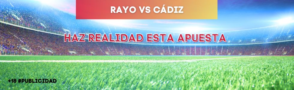 Rayo vs Cádiz