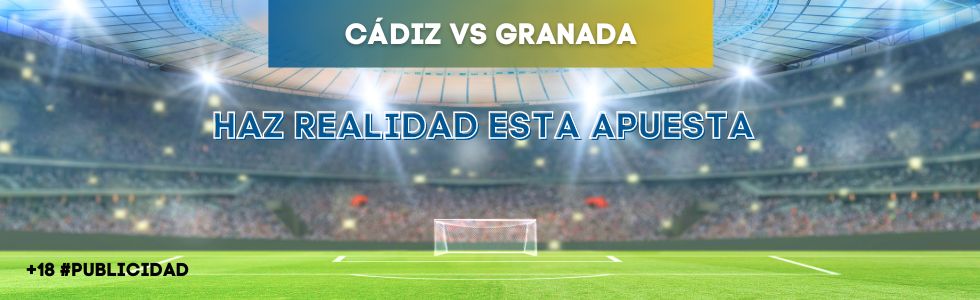 Cádiz vs Granada