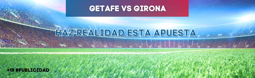 Getafe vs Girona
