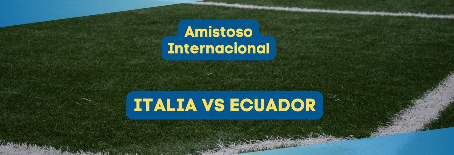 Italia vs Ecuador