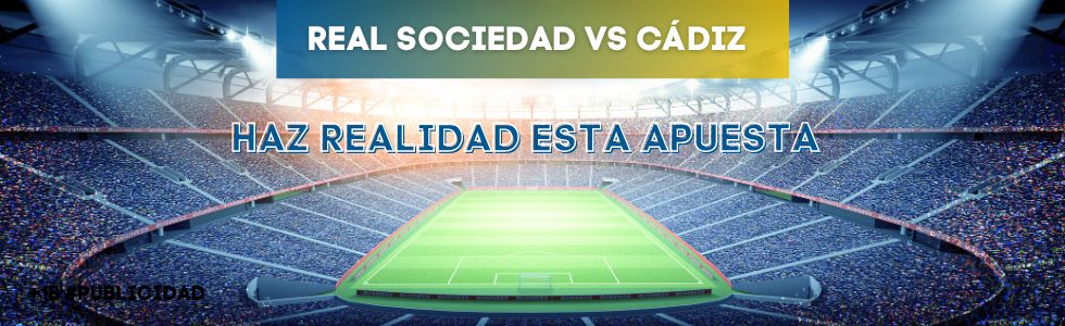 Real Sociedad vs Cádiz