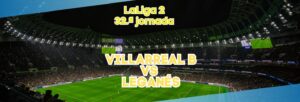 Villarreal B vs Leganés