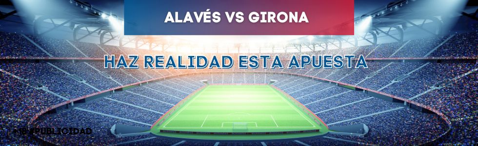 Alavés vs Girona