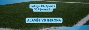 Alavés vs Girona