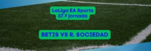 Betis vs Real Sociedad