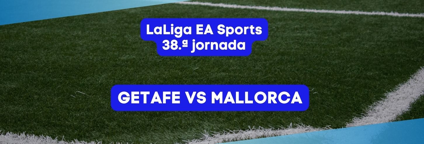 Getafe vs Mallorca