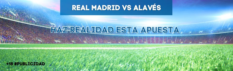 Real Madrid vs Alavés