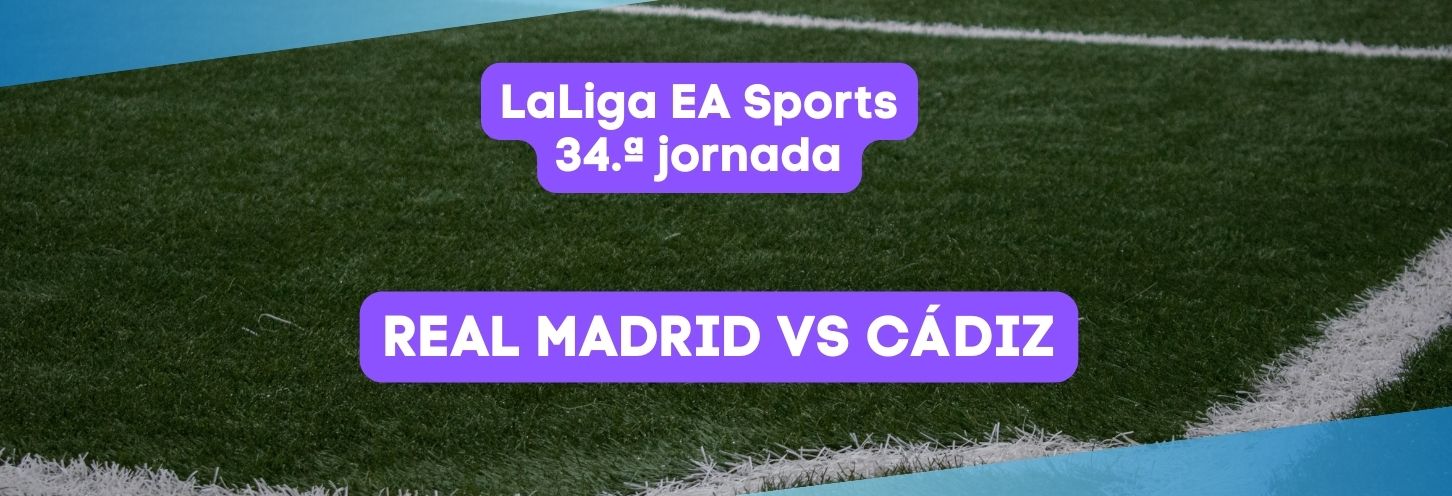 Real Madrid vs Cádiz