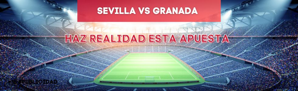Sevilla vs Granada