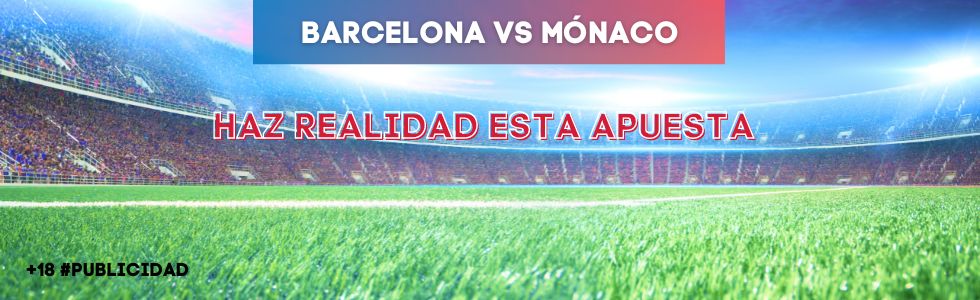 Barcelona vs Mónaco
