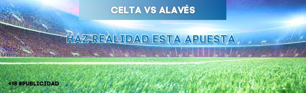 Celta vs Alavés