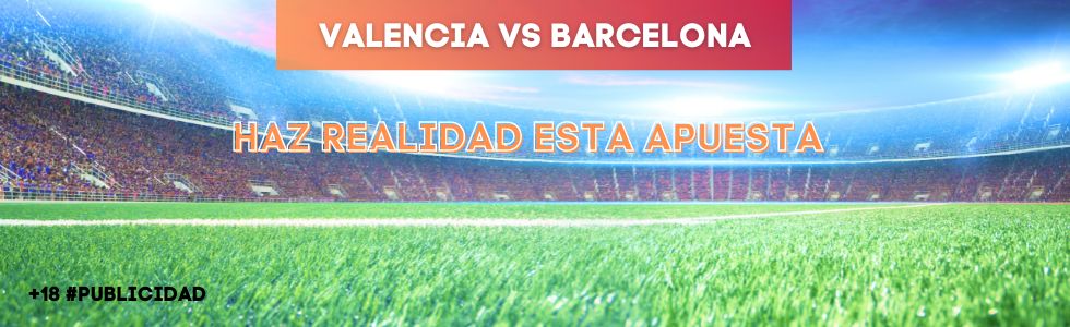 Valencia vs Barcelona
