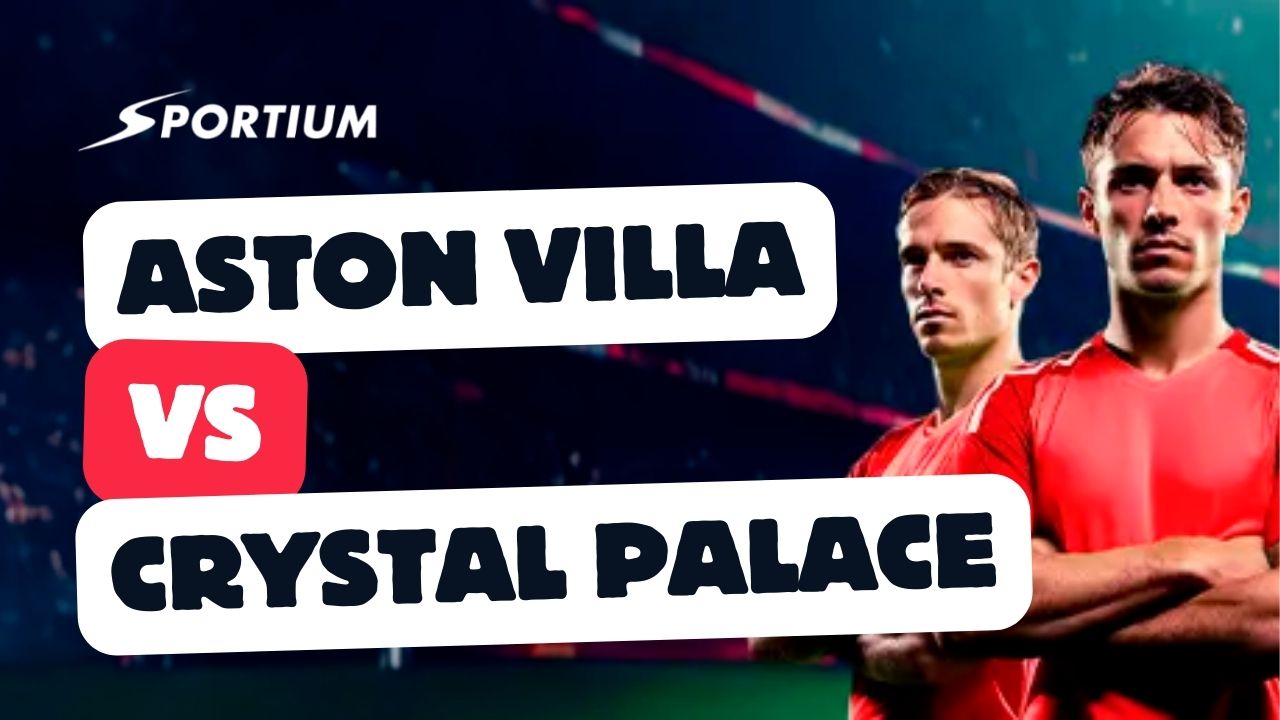 Aston Villa vs Crystal Palace