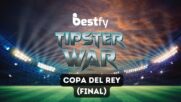 Bestfy TipsterWar: Final Copa del Rey