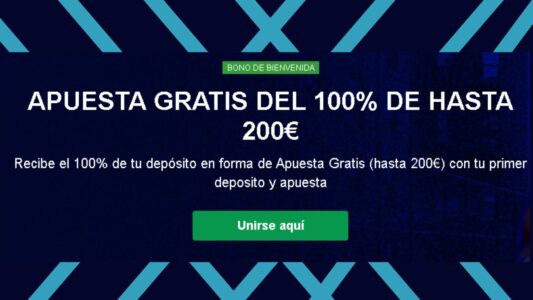 APUESTA GRATIS DEL 100% DE HASTA 200€
